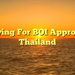 Applying For BOI Approval in Thailand