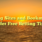 Betting Sites and Bookmakers Offer Free Betting Tips