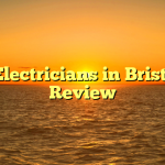 Best Electricians in Bristol UK Review